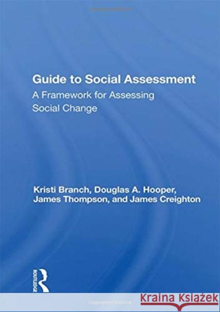 Guide to Social Impact Assessment: A Framework for Assessing Social Change Branch, Kristi 9780367015541 Taylor and Francis