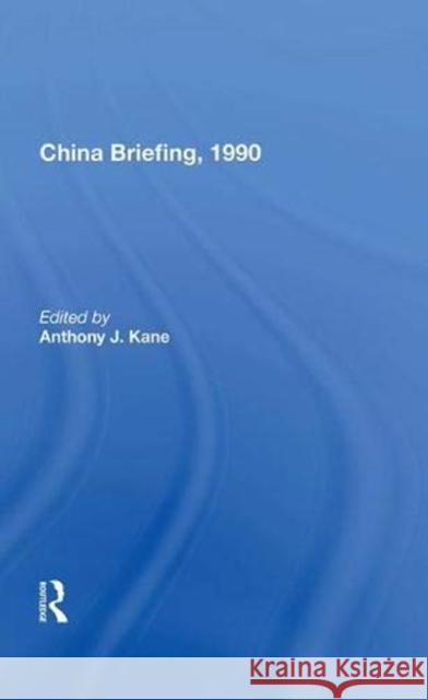 China Briefing, 1990 Anthony Kane 9780367015619 Taylor and Francis