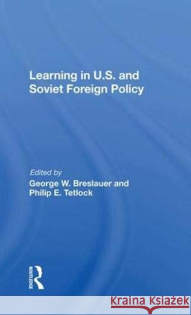 Learning in U.S. and Soviet Foreign Policy Breslauer, George 9780367016425