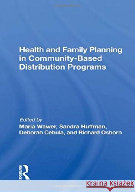 Health and Family Planning in Community-Based Distribution Projects Wawer, Maria 9780367016456 Taylor and Francis