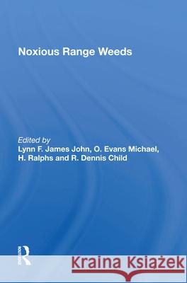 Noxious Range Weeds Lynn F. James John O. Evans Michael H. Ralphs 9780367016623 CRC Press