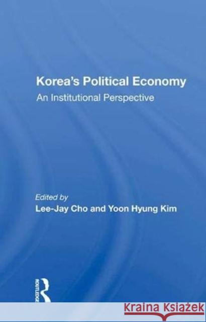 Korea's Political Economy: An Institutional Perspective Cho, Lee-Jay 9780367016838 Taylor and Francis