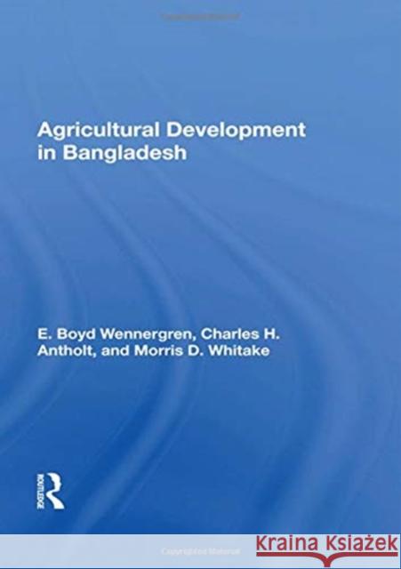 Agricultural Development in Bangladesh: Prospects for the Future Wennergren, E. Boyd 9780367017170 Taylor and Francis
