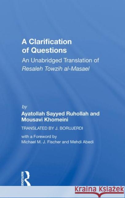 A Clarification of Questions: An Unabridged Translation of Resaleh Towzih Al-Masael Khomeini 9780367017255 Taylor and Francis