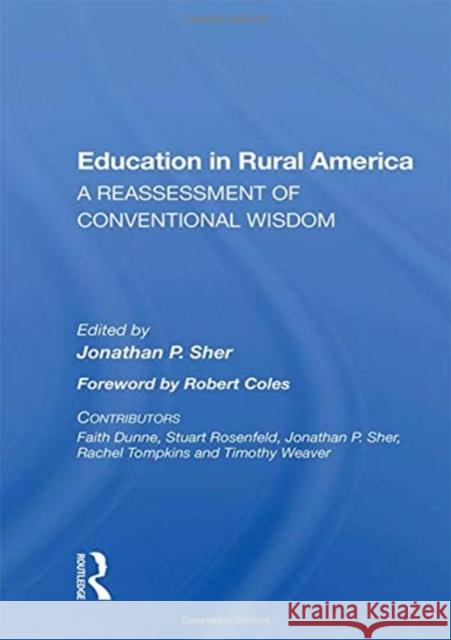 Education in Rural America: A Reassessment of Conventional Wisdom Sher, Jonathan P. 9780367017552 Taylor and Francis