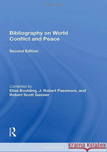Bibliography on World Conflict and Peace Boulding, Elise 9780367018092 Routledge
