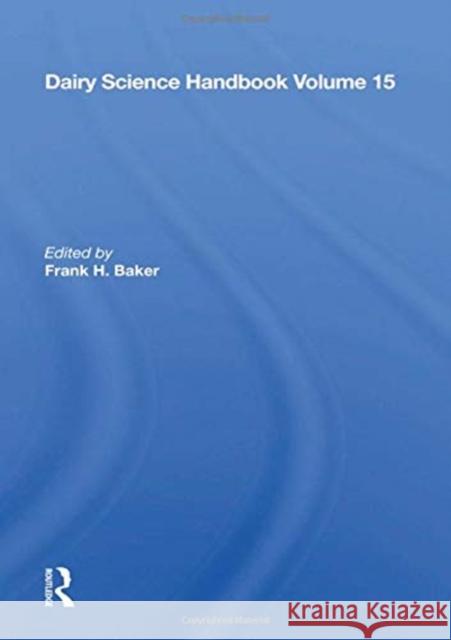 Dairy Science Handbook: Vol. 15 Baker, Frank H. 9780367019501 Taylor and Francis