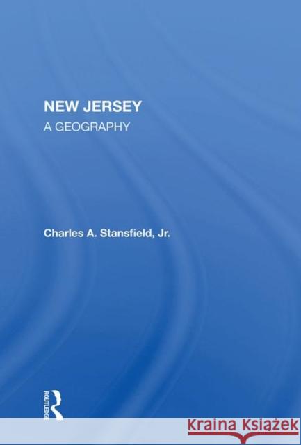 New Jersey: A Geography Stansfield, Charles A. 9780367019570