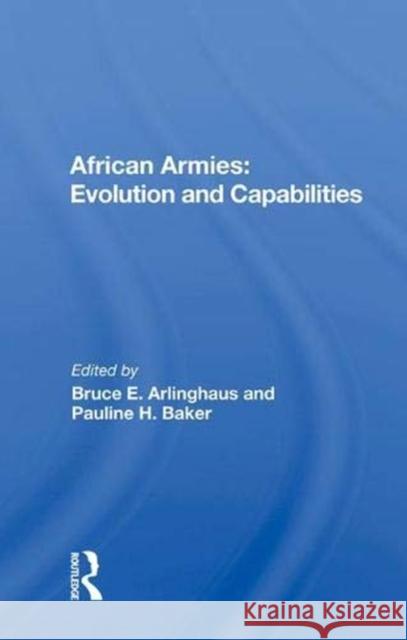 African Armies: Evolution and Capabilities: Evolution and Capabilities Arlinghaus, Bruce E. 9780367020040