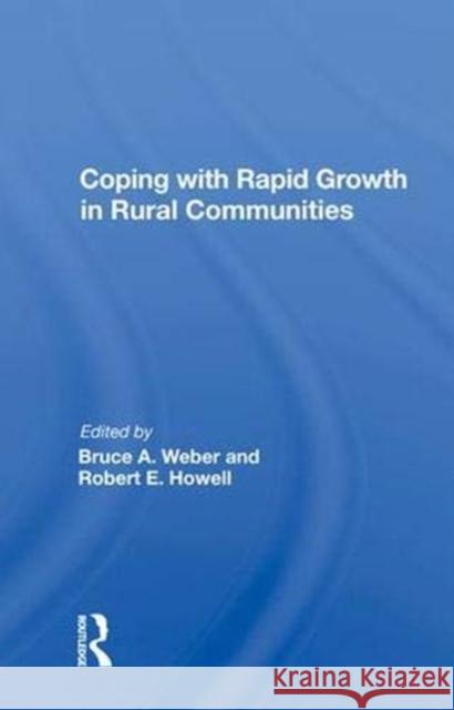 Coping with Rapid Growth in Rural Communities Bruce A. Weber 9780367020095