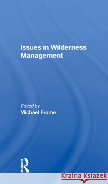 Issues in Wilderness Management Frome, Michael 9780367020118