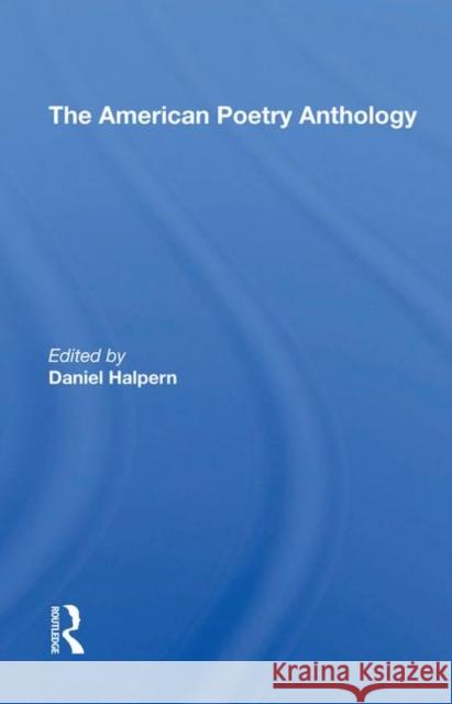 The American Poetry Anthology Daniel Halpern   9780367020538 Routledge