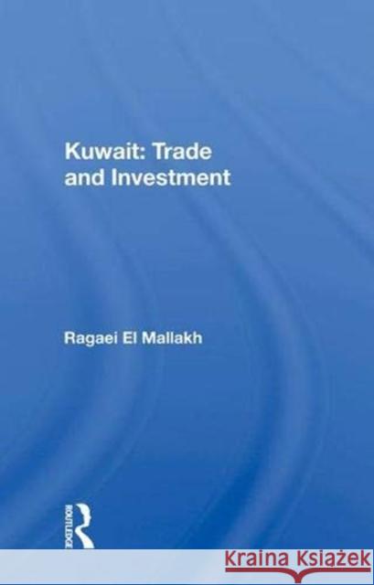 Kuwait: Trade and Investment Ragaei El Mallakh 9780367020767 Taylor and Francis