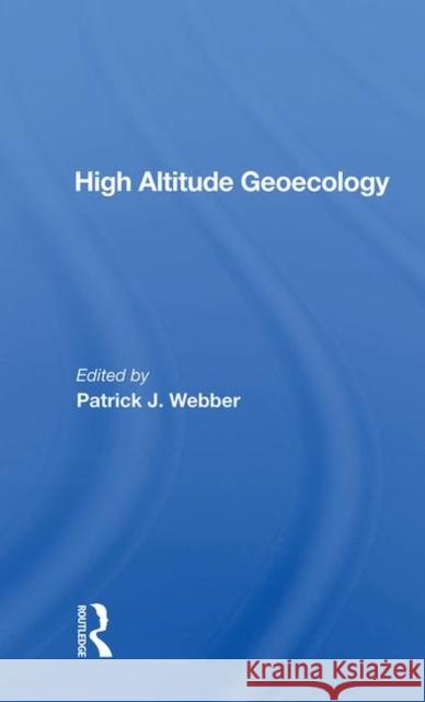 High Altitude Geoecology  9780367021184 Taylor and Francis