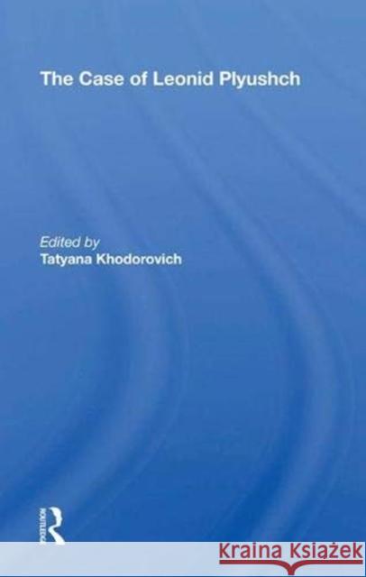 Case of Leonid Plyushch Khodorovich, Tatyana 9780367021375