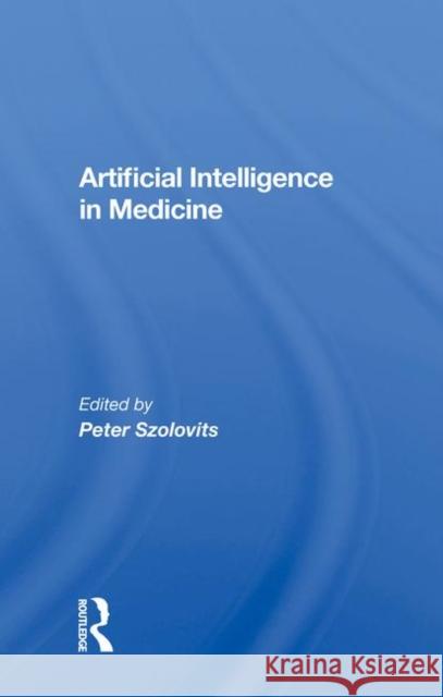 Artificial Intelligence in Medicine  9780367022211 Taylor and Francis