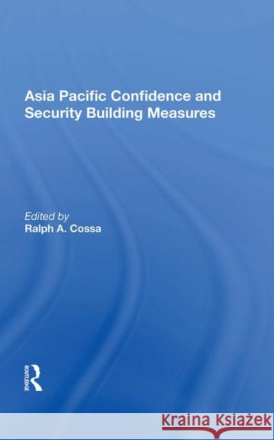 Asia Pacific Confidence and Security Building Measures  9780367022532 Taylor and Francis