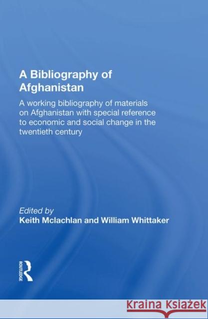 A Bibliography of Afghanistan McLachlan, K. S. 9780367022600 Routledge