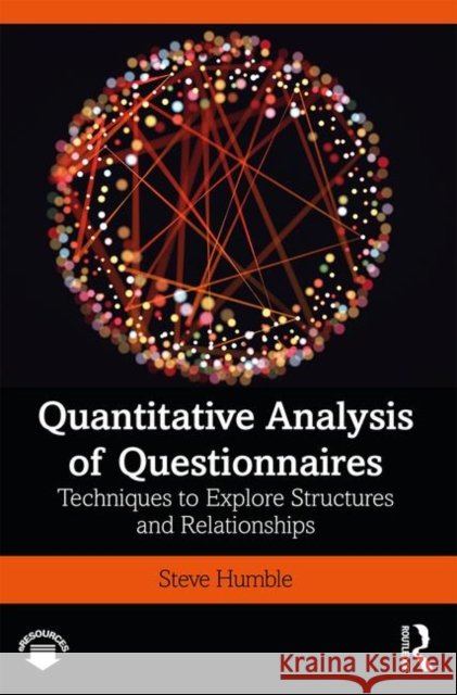 Quantitative Analysis of Questionnaires: Techniques to Explore Structures and Relationships Steve Humble 9780367022839