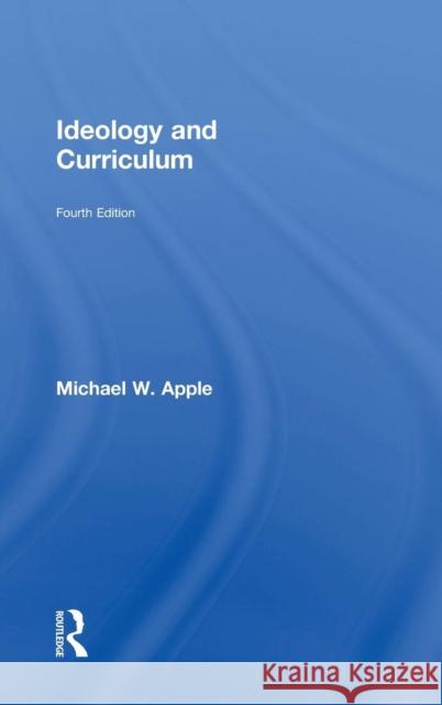 Ideology and Curriculum Michael Apple 9780367022990