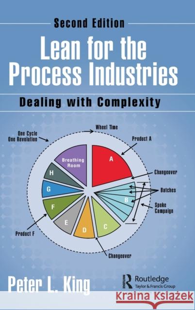 Lean for the Process Industries: Dealing with Complexity, Second Edition Peter L. King 9780367023324 Productivity Press