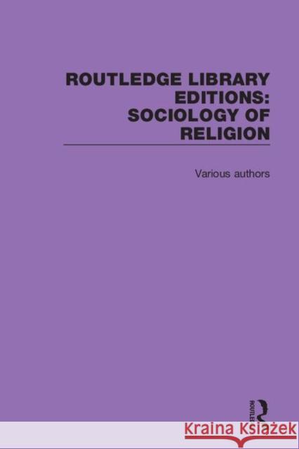 Routledge Library Editions: Sociology of Religion Various 9780367023867 Routledge