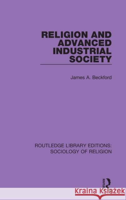 Religion and Advanced Industrial Society James a. Beckford 9780367024659