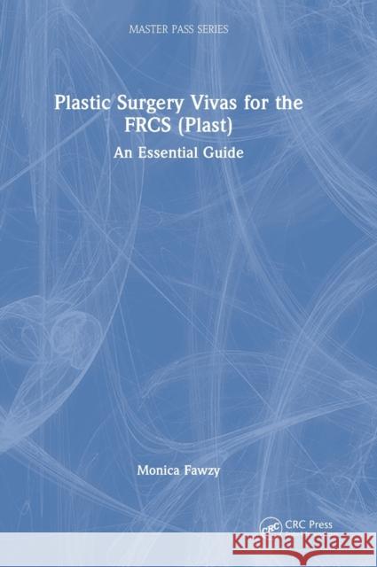 Plastic Surgery Vivas for the FRCS (Plast): An Essential Guide Fawzy, Monica 9780367024888 TAYLOR & FRANCIS