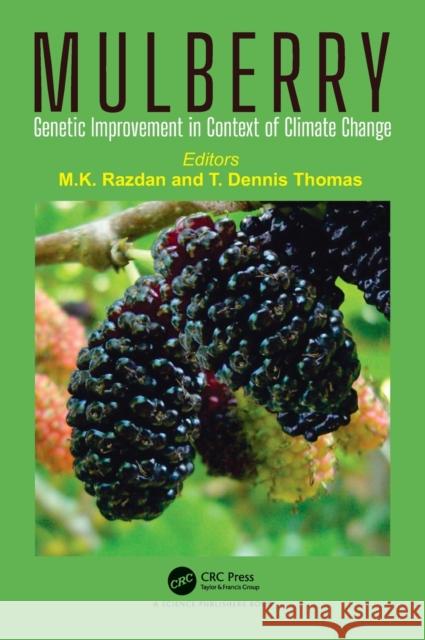Mulberry: Genetic Improvement in Context of Climate Change Razdan, Maharaj Krishen 9780367024994