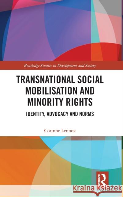 Transnational Social Mobilisation and Minority Rights: Identity, Advocacy and Norms Corinne Lennox 9780367025076