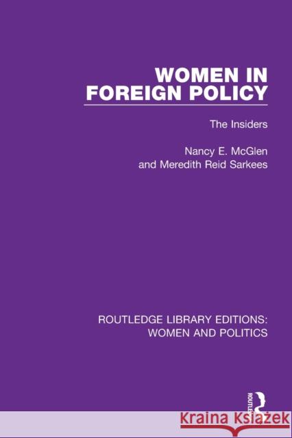 Women in Foreign Policy: The Insiders Nancy E. McGlen Meredith Reid Sarkees 9780367025250 Routledge