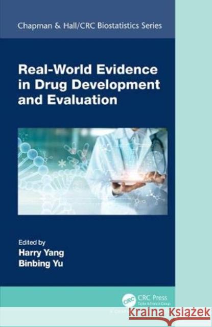 Real-World Evidence in Drug Development and Evaluation Harry Yang Binbing Yu 9780367026219 CRC Press