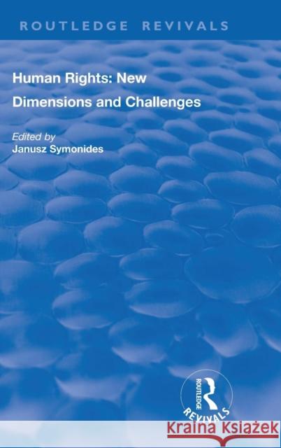 Human Rights: New Dimensions and Challenges: New Dimensions and Challenges Symonides, Janusz 9780367026301