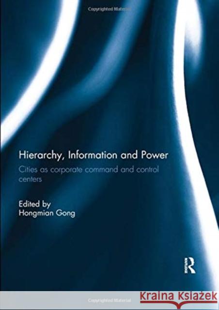 Hierarchy, Information and Power: Cities as Corporate Command and Control Centers  9780367026318 Taylor and Francis