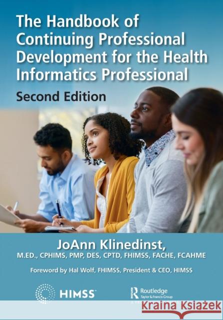 The Handbook of Continuing Professional Development for the Health Informatics Professional Klinedinst, Joann 9780367026783 TAYLOR & FRANCIS