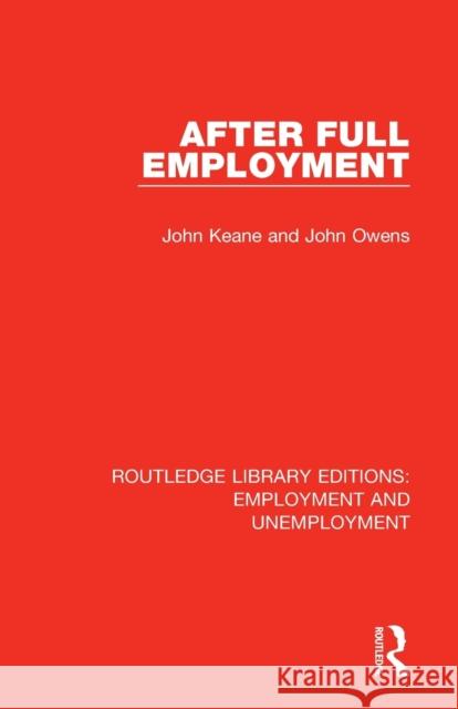After Full Employment John Keane John E. Owens 9780367027223 Routledge