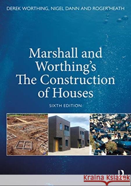 Marshall and Worthing's the Construction of Houses Duncan Marshall Derek Worthing Nigel Dann 9780367027582 Taylor & Francis Ltd