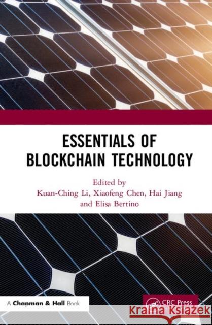 Essentials of Blockchain Technology Kuan-Ching Li Xiaofeng Chen Hai Jiang 9780367027711 CRC Press