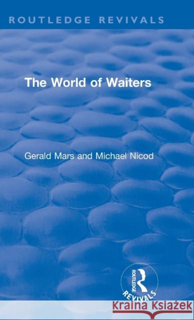 The World of Waiters Gerald Mars Michael Nicod 9780367027902 Routledge