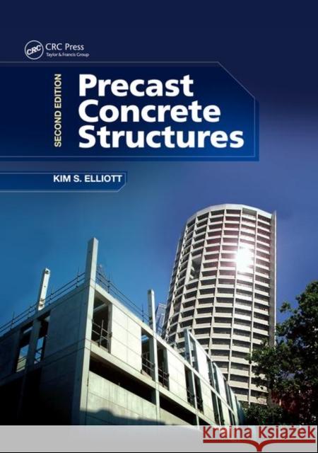 Precast Concrete Structures Kim S. Elliott 9780367028039 CRC Press
