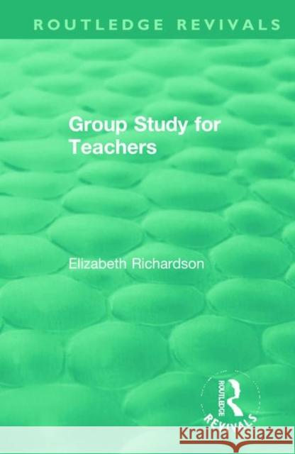 Group Study for Teachers Elizabeth Richardson 9780367028206