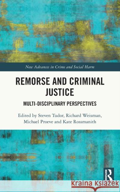 Remorse and Criminal Justice: Multi-Disciplinary Perspectives Tudor, Steven 9780367028763