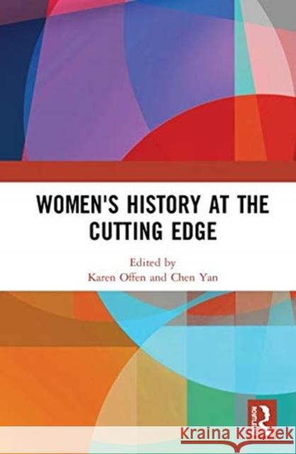 Women's History at the Cutting Edge Karen Offen Chen Yan 9780367029074 Routledge