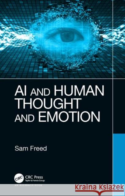 AI and Human Thought and Emotion Sam Freed 9780367029296 Auerbach Publications