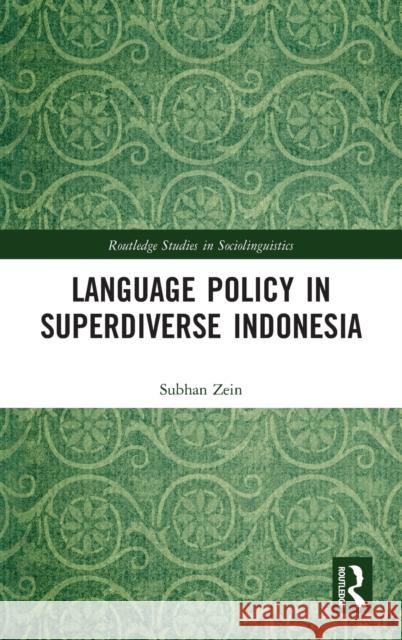 Language Policy in Superdiverse Indonesia Subhan Zein 9780367029548 Routledge