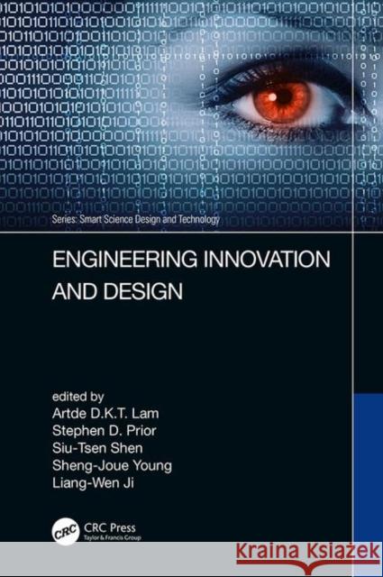 Engineering Innovation and Design: Proceedings of the 7th International Conference on Innovation, Communication and Engineering (Icice 2018), November Artde Donald Kin-Ta Stephen D. Prior Siu-Tsen Shen 9780367029593