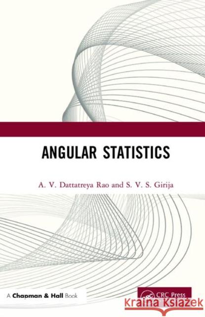 Angular Statistics A. V. Dattatreya Rao S. V. S. Girija 9780367030001