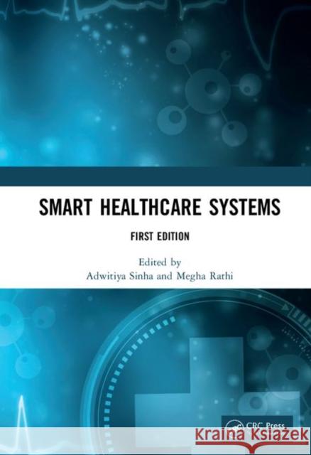 Smart Healthcare Systems Adwitiya Sinha Megha Rathi 9780367030568 CRC Press