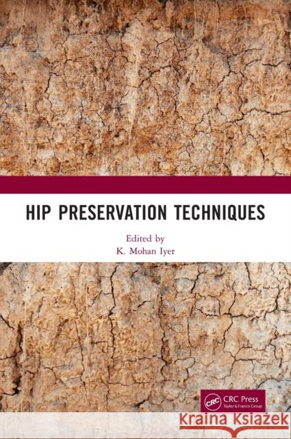 Hip Preservation Techniques Krishna Mohan Iyer 9780367030995 CRC Press