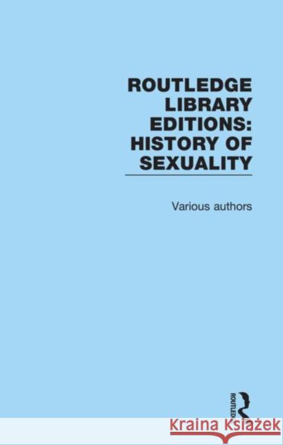 Routledge Library Editions: History of Sexuality Various 9780367031022 Routledge